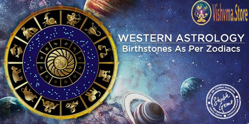 WESTERN ASTROLOGY: BIRTHSTONES AS PER ZODIAC SIGNS